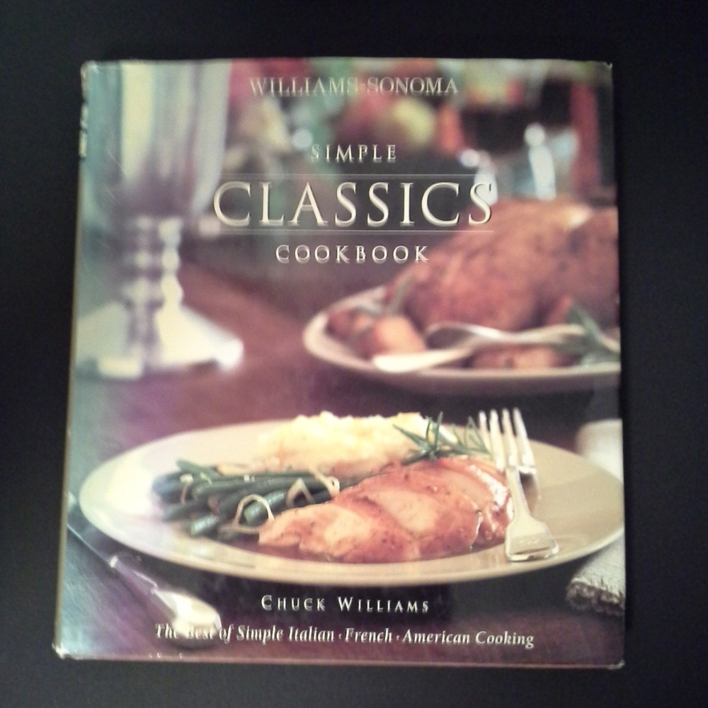 Williams-Sonoma Simple Classics Cookbook Chuck Wil